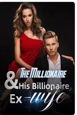 The Millionaire And His Billionaire Ex-Wife